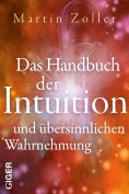 eBook: Das Handbuch der Intuition und übersinnlichen Wahrnehmung