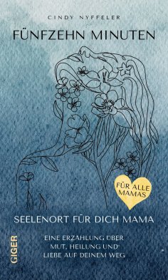 eBook: Fünfzehn Minuten - Seelenort für dich Mama