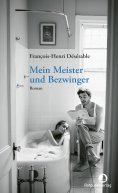 eBook: Mein Meister und Bezwinger