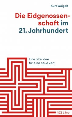 eBook: Die Eidgenossenschaft im 21. Jahrhundert