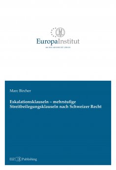 eBook: Eskalationsklauseln – mehrstufige Streitbeilegungsklauseln nach Schweizer Recht