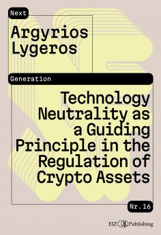 ebook: Technology Neutrality as a Guiding Principle in the Regulation of Crypto Assets
