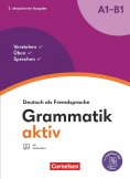 eBook: Grammatik aktiv - Deutsch als Fremdsprache - 2. aktualisierte Ausgabe - A1-B1