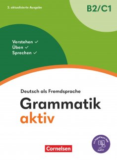 eBook: Grammatik aktiv - Deutsch als Fremdsprache - 2. aktualisierte Ausgabe - B2/C1