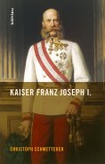 ebook: Kaiser Franz Joseph I.