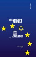 ebook: Die Zukunft Europas und das Judentum