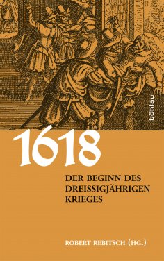 eBook: 1618. Der Beginn des Dreißigjährigen Krieges