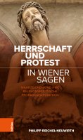 ebook: Herrschaft und Protest in Wiener Sagen