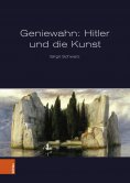 eBook: Geniewahn: Hitler und die Kunst