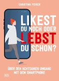 eBook: Likest du noch oder lebst du schon?