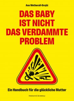 eBook: Das Baby ist nicht das verdammte Problem