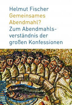 ebook: Gemeinsames Abendmahl?