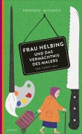 eBook: Frau Helbing und das Vermächtnis des Malers