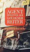 ebook: Agent Pfeiffer als goldener Reiter