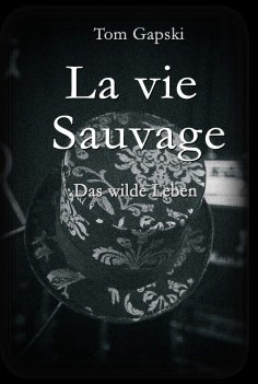 ebook: La vie Sauvage - das wilde Leben