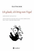 eBook: Ich glaub, ich krieg nen Vogel