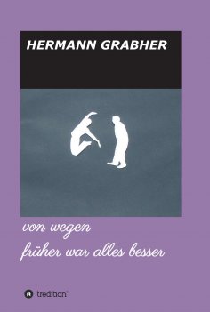 eBook: von wegen früher war alles besser