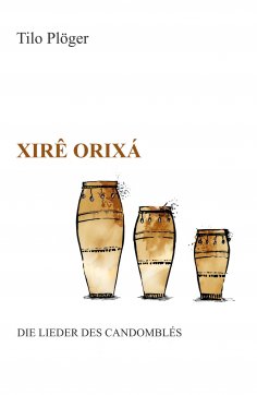 eBook: Xirê Orixá — Die Lieder des Candomblés