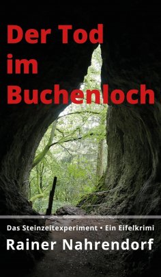 ebook: Der Tod im Buchenloch. Das Steinzeitexperiment