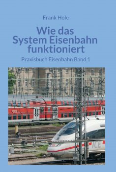 ebook: Wie das System Eisenbahn funktioniert