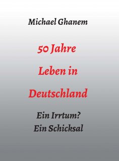 eBook: 50 Jahre Leben in Deutschland