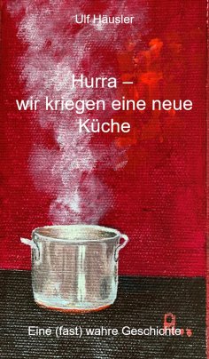 ebook: Hurra - wir kriegen eine neue Küche