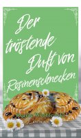 ebook: Der tröstende Duft von Rosinenschnecken