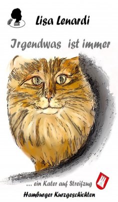 ebook: Irgendwas ist immer ...ein Kater auf Streifzug