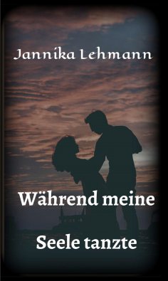 eBook: Während meine Seele tanzte