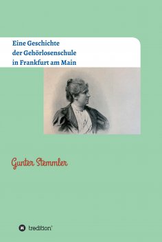 ebook: Eine Geschichte der Gehörlosenschule in Frankfurt am Main