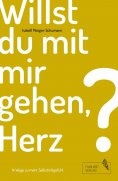 eBook: Willst du mit mir gehen, Herz?
