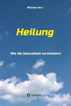 eBook: Heilung - Wie die Gesundheit zurückkehrt