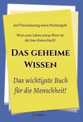 eBook: Das geheime Wissen – Das wichtigste Buch für die Menschheit!