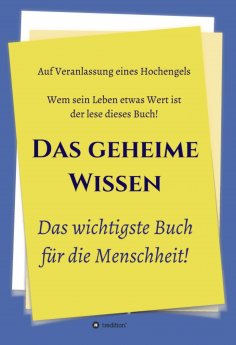 eBook: Das geheime Wissen – Das wichtigste Buch für die Menschheit!