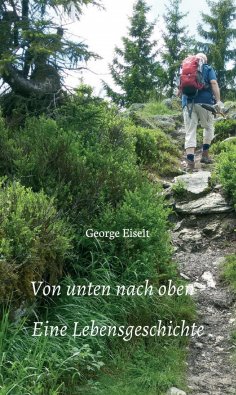ebook: Von unten nach oben - Eine Lebensgeschichte