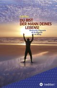 eBook: DU BIST DER MANN DEINES LEBENS!