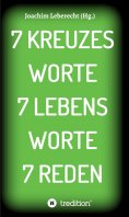 eBook: 7 KREUZES WORTE 7 LEBENS WORTE 7 REDEN