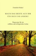 eBook: MACH DAS BESTE AUS DIR FÜR DICH UND ANDERE!