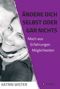 ebook: Ändere dich selbst, oder gar nichts
