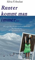 eBook: Runter kommt man immer...Witzige Begebenheiten beim Erlernen des Skifahrens auf und neben der Piste