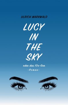 eBook: Lucy in the Sky oder das 10x-Gen
