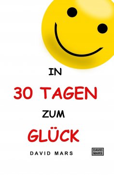 ebook: In 30 Tagen zum Glück