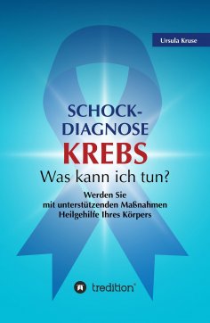ebook: Schock-Diagnose KREBS - Was kann ich tun?