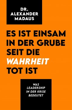 ebook: Es ist einsam in der Grube seit die Wahrheit tot ist