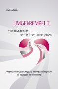 eBook: UMGEKREMPELT. Wenn Menschen dem Ruf der Liebe folgen