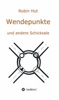 ebook: Wendepunkte und andere Schicksale
