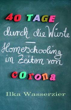 eBook: 40 Tage durch die Wüste - Homeschooling in Zeiten von Corona