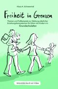 eBook: Freiheit in Grenzen - Themen und Fallbeispiele zur Stärkung elterlicher Erziehungskompetenzen für El