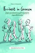 eBook: Freiheit in Grenzen - Themen und Fallbeispiele zur Stärkung elterlicher Erziehungskompetenzen für El