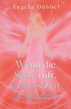 eBook: Wenn die Seele ruft, wird es Zeit zu handeln